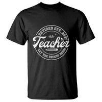 Retired Teacher 2025 T Shirt Let's The Recess Begin Retirement Gifts