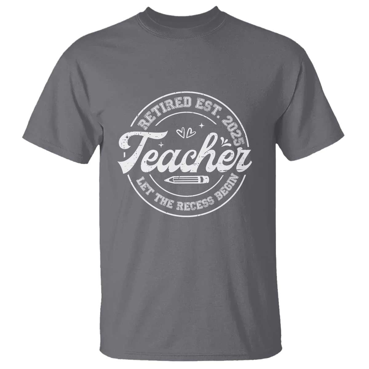 Retired Teacher 2025 T Shirt Let's The Recess Begin Retirement Gifts