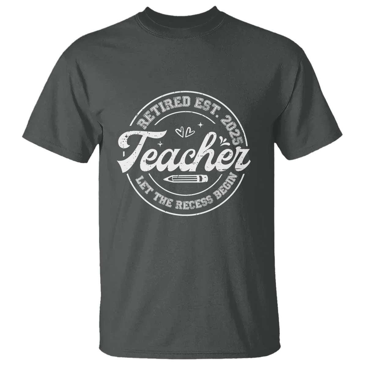 Retired Teacher 2025 T Shirt Let's The Recess Begin Retirement Gifts