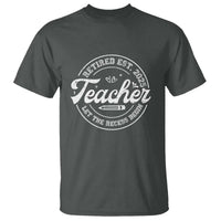 Retired Teacher 2025 T Shirt Let's The Recess Begin Retirement Gifts