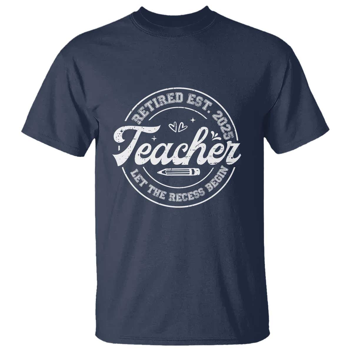 Retired Teacher 2025 T Shirt Let's The Recess Begin Retirement Gifts