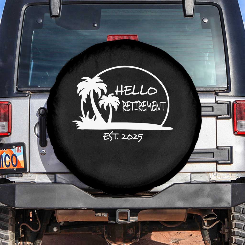 Retired Est 2025 Spare Tire Cover Hello Retirement Summer Vibes