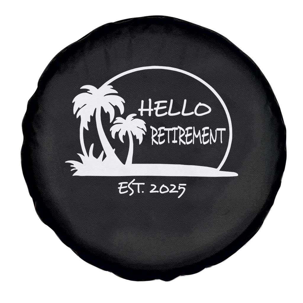 Retired Est 2025 Spare Tire Cover Hello Retirement Summer Vibes