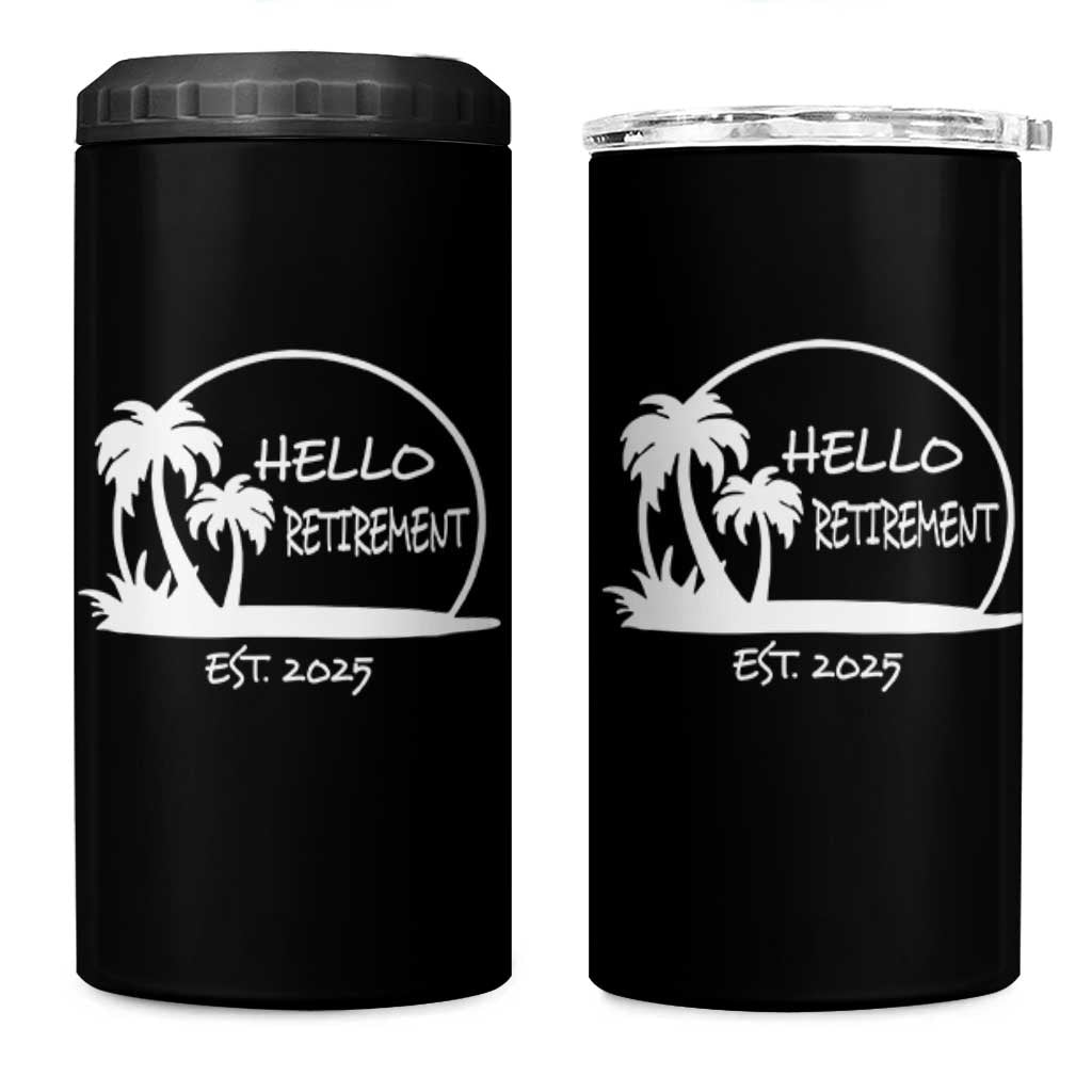 Retired Est 2025 4 in 1 Can Cooler Tumbler Hello Retirement Summer Vibes