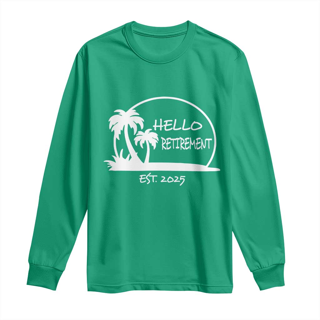 Hello Retirement Est 2025 Long Sleeve Shirt Summer Vibes