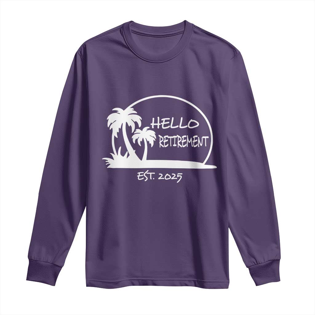 Hello Retirement Est 2025 Long Sleeve Shirt Summer Vibes