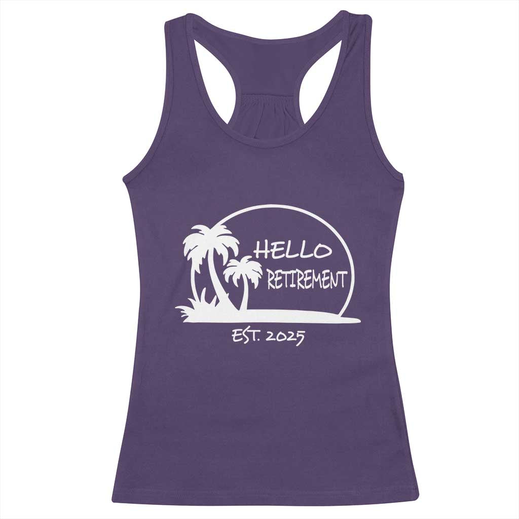 Hello Retirement Est 2025 Racerback Tank Top Summer Vibes