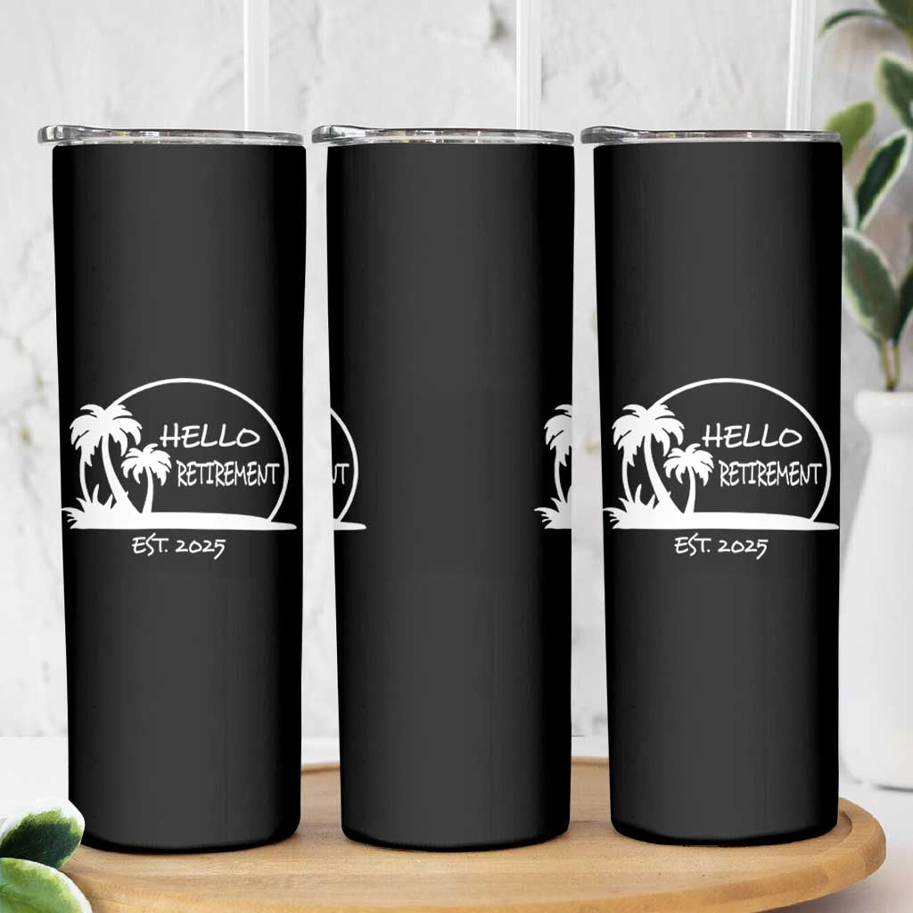 Retired Est 2025 Skinny Tumbler Hello Retirement Summer Vibes