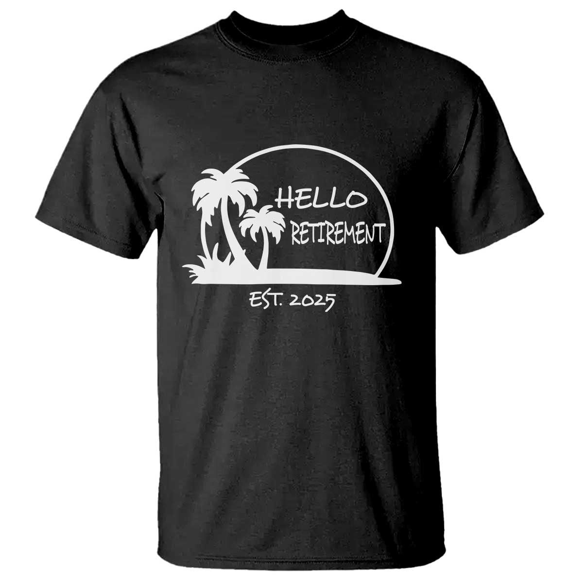 Hello Retirement Est 2025 T Shirt Summer Vibes