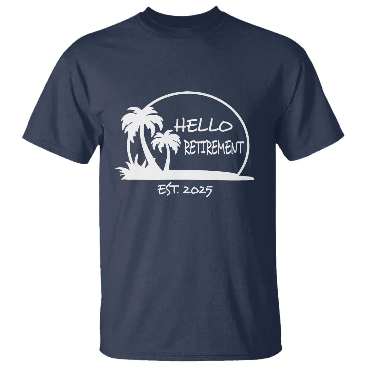 Hello Retirement Est 2025 T Shirt Summer Vibes