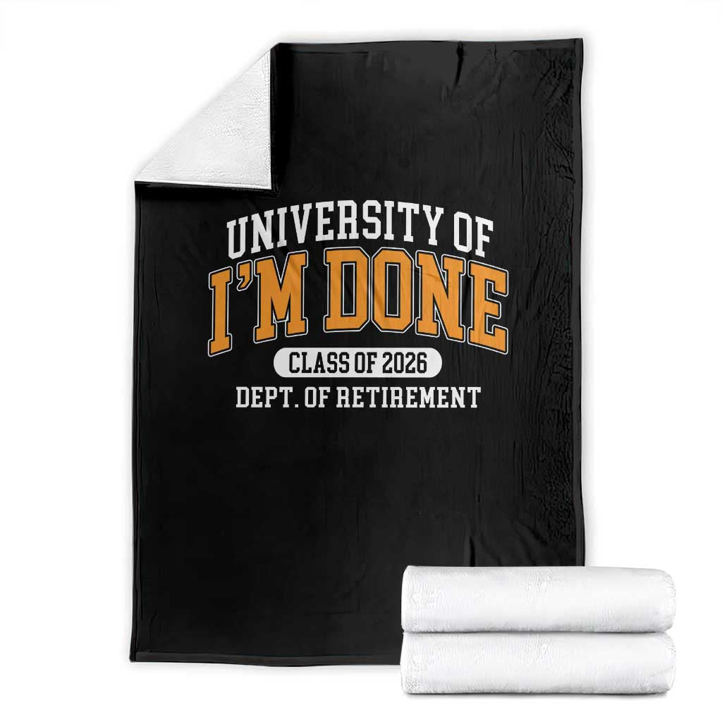Retired Est 2026 Throw Blanket Funny University Of I'm Done Class Of 2025 - Wonder Print Shop