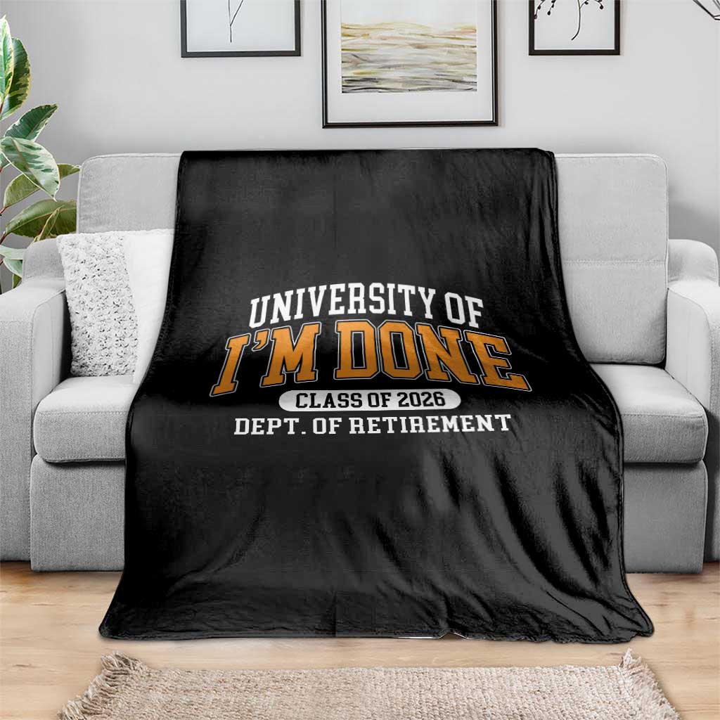 Retired Est 2026 Throw Blanket Funny University Of I'm Done Class Of 2025 - Wonder Print Shop