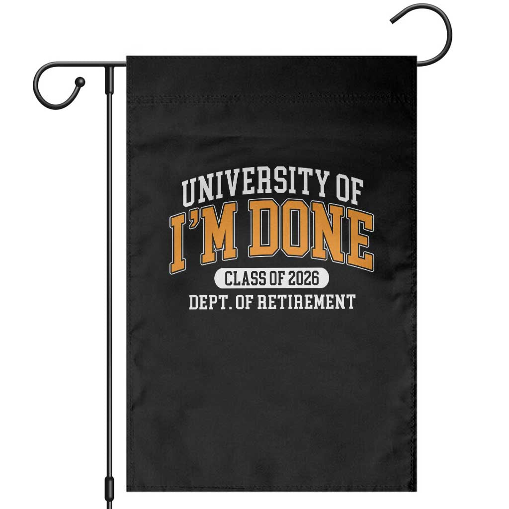 Retired Est 2026 Garden Flag Funny University Of I'm Done Class Of 2025 - Wonder Print Shop