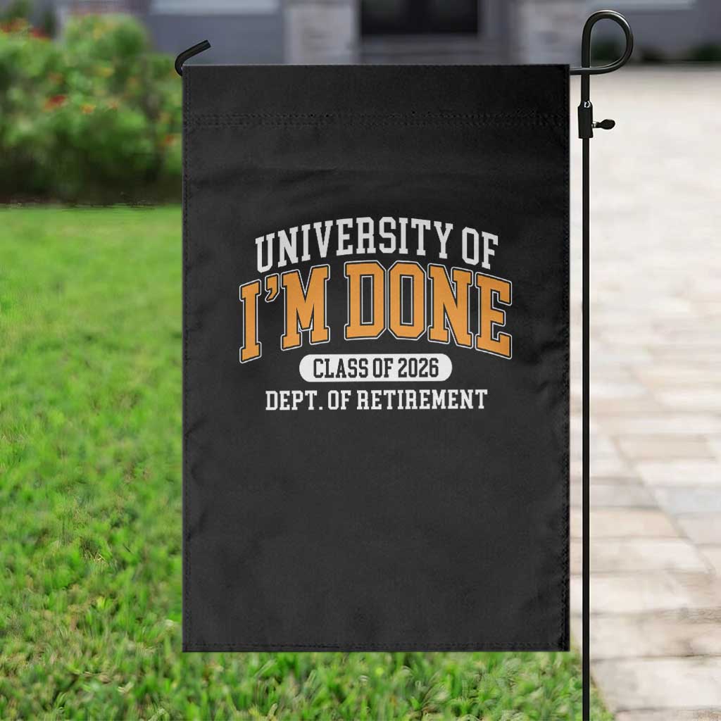 Retired Est 2026 Garden Flag Funny University Of I'm Done Class Of 2025 - Wonder Print Shop