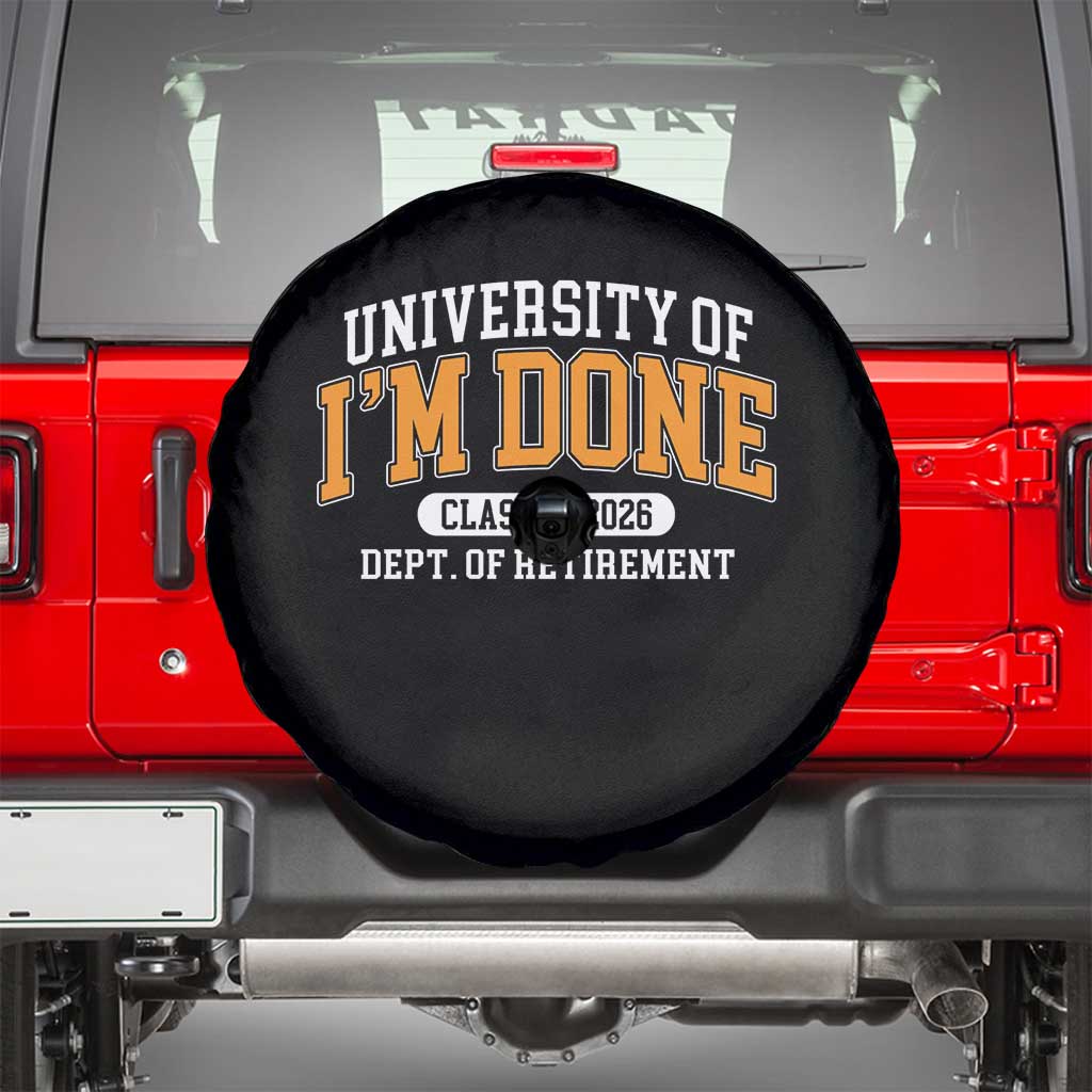 Retired Est 2026 Spare Tire Cover Funny University Of I'm Done Class Of 2025 - Wonder Print Shop