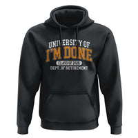 Retired Est 2026 Hoodie Funny University Of I'm Done Class Of 2025 - Wonder Print Shop