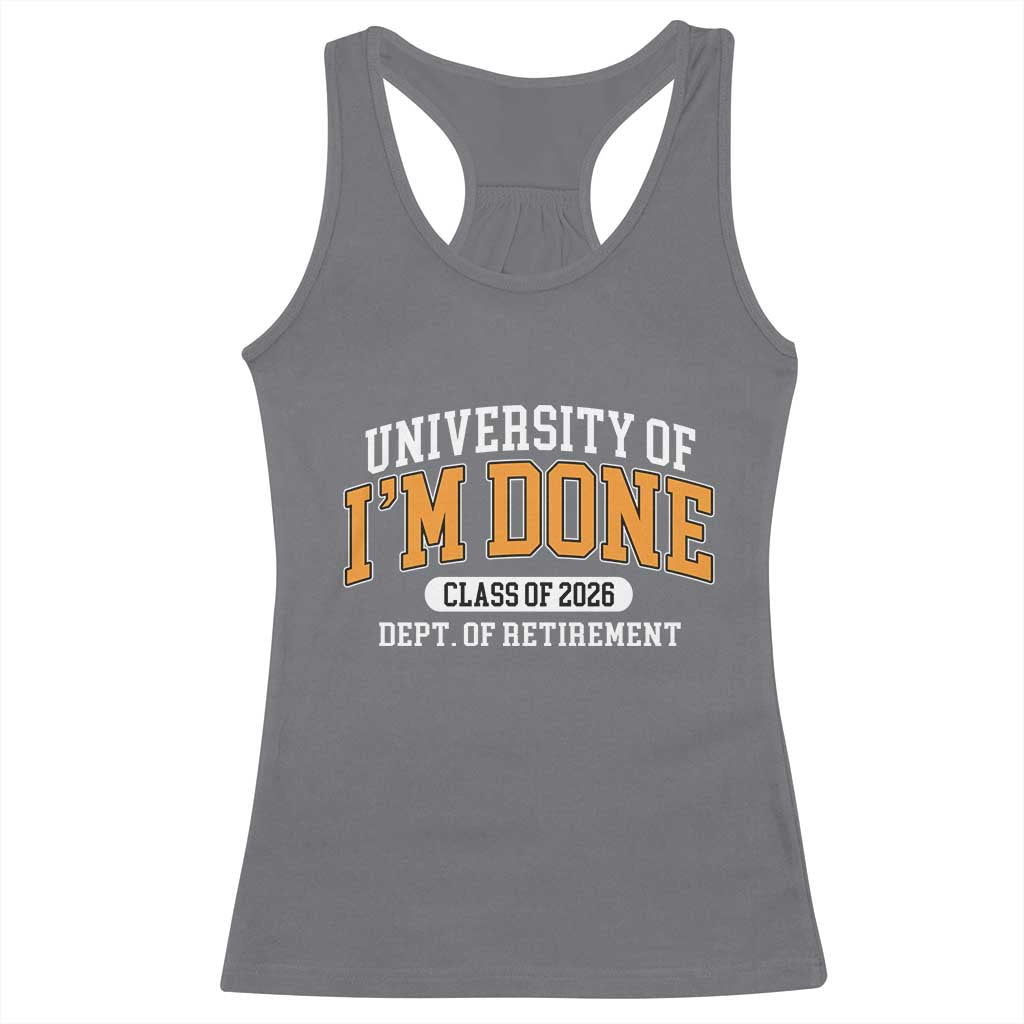 Retired Est 2026 Racerback Tank Top Funny University Of I'm Done Class Of 2025 - Wonder Print Shop