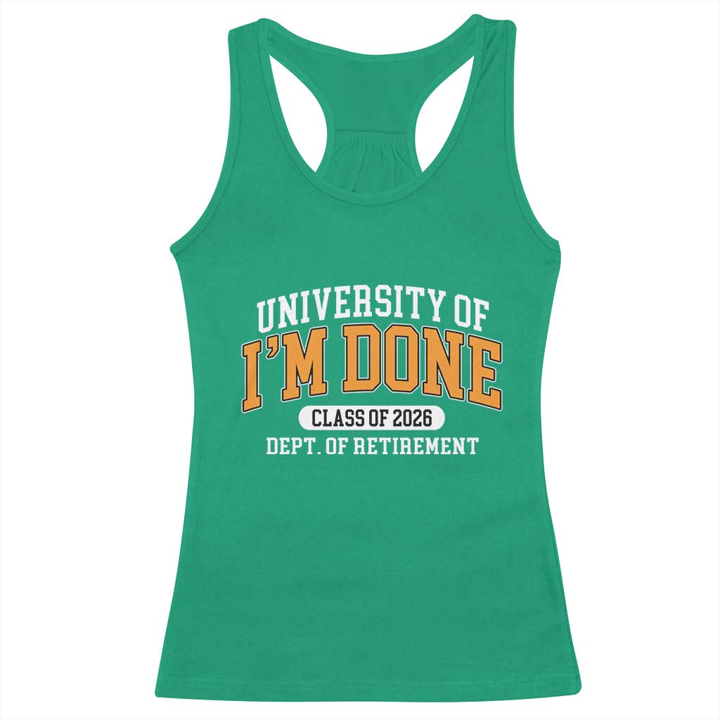 Retired Est 2026 Racerback Tank Top Funny University Of I'm Done Class Of 2025 - Wonder Print Shop