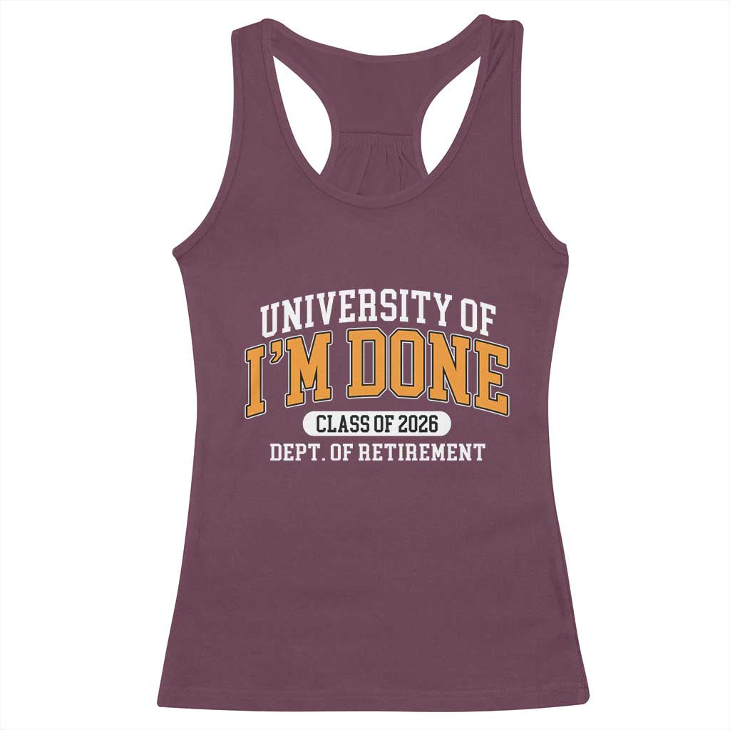 Retired Est 2026 Racerback Tank Top Funny University Of I'm Done Class Of 2025 - Wonder Print Shop