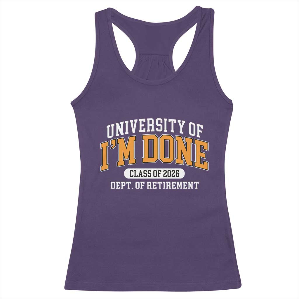 Retired Est 2026 Racerback Tank Top Funny University Of I'm Done Class Of 2025 - Wonder Print Shop