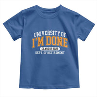 Retired Est 2026 Toddler T Shirt Funny University Of I'm Done Class Of 2025 - Wonder Print Shop