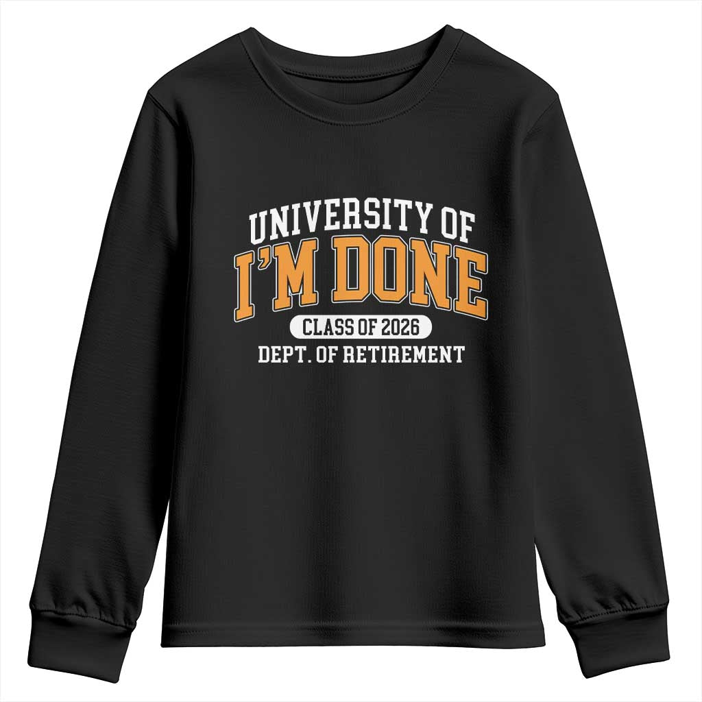 Retired Est 2026 Youth Sweatshirt Funny University Of I'm Done Class Of 2025 - Wonder Print Shop