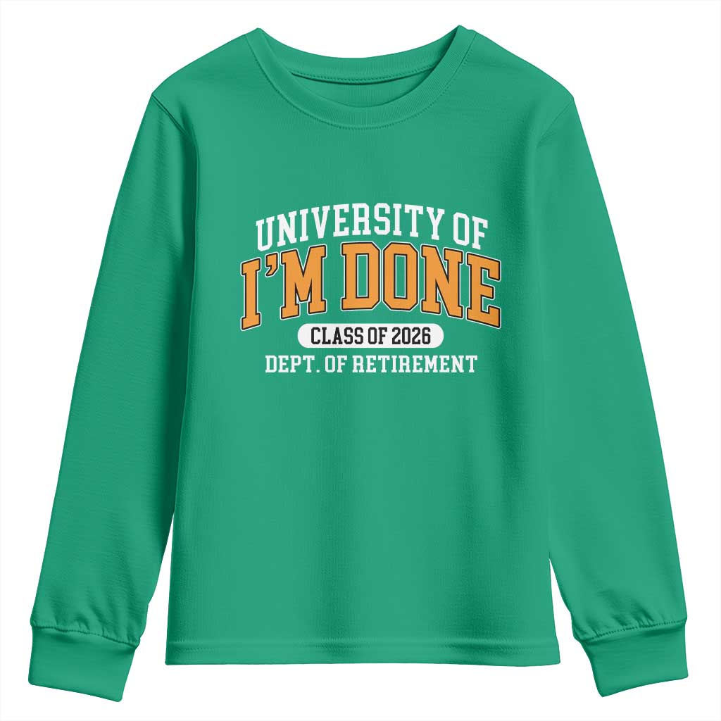 Retired Est 2026 Youth Sweatshirt Funny University Of I'm Done Class Of 2025 - Wonder Print Shop