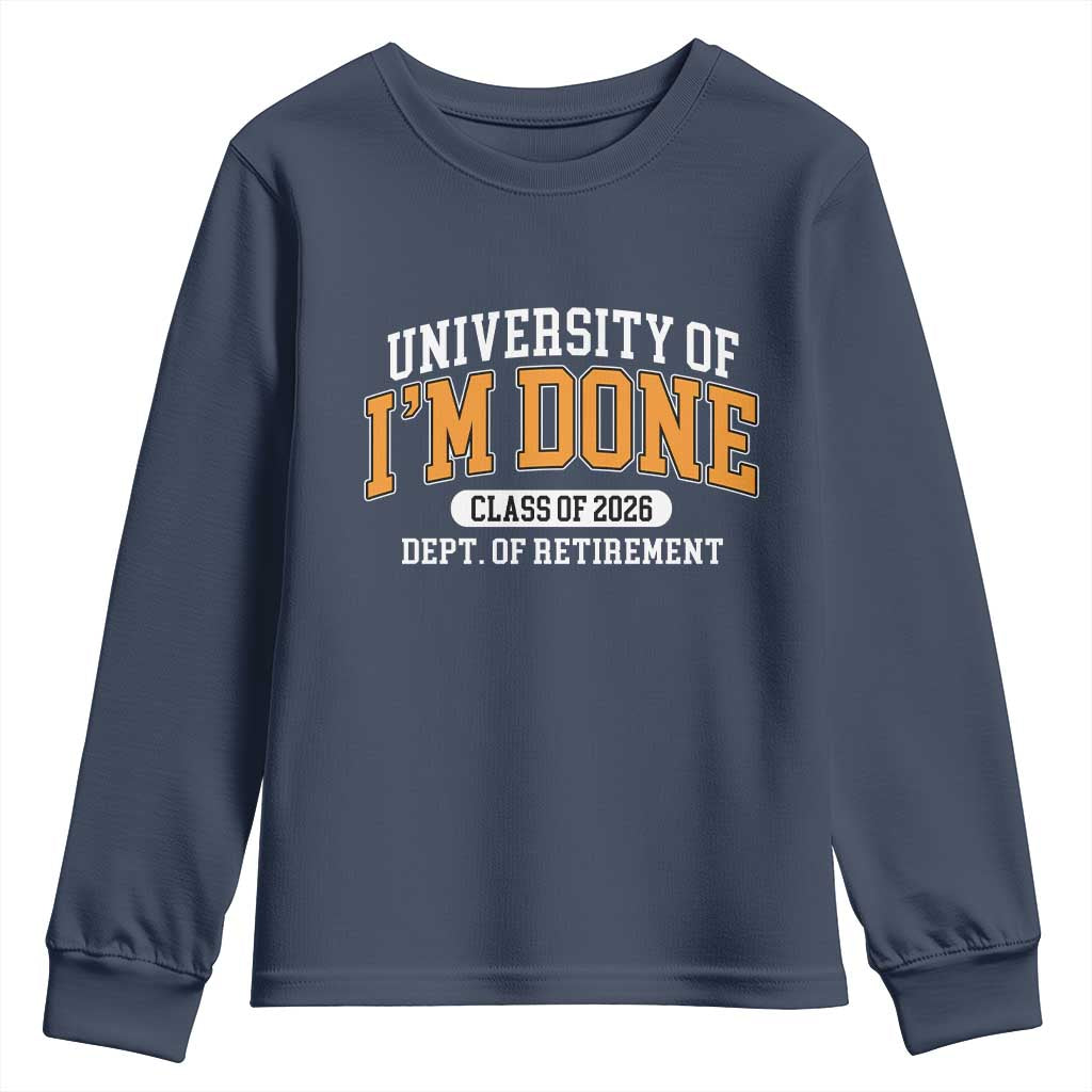 Retired Est 2026 Youth Sweatshirt Funny University Of I'm Done Class Of 2025 - Wonder Print Shop