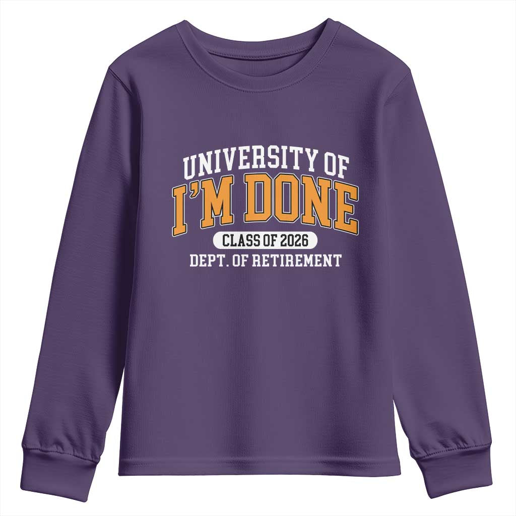Retired Est 2026 Youth Sweatshirt Funny University Of I'm Done Class Of 2025 - Wonder Print Shop
