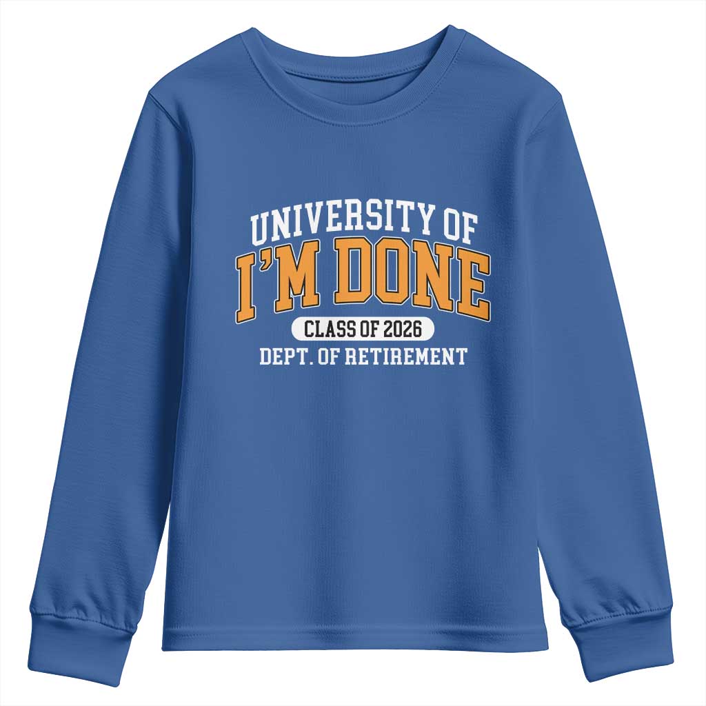 Retired Est 2026 Youth Sweatshirt Funny University Of I'm Done Class Of 2025 - Wonder Print Shop