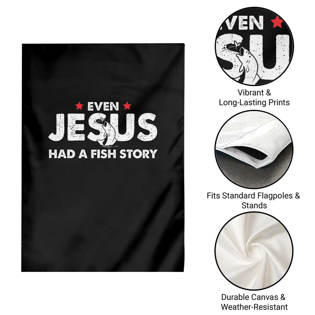 Christian Fishing Garden Flag Even Jesus Had A Fish Story Funny Fisherman - Wonder Print Shop