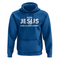 Christian Fishing Hoodie Even Jesus Had A Fish Story Funny Fisherman - Wonder Print Shop
