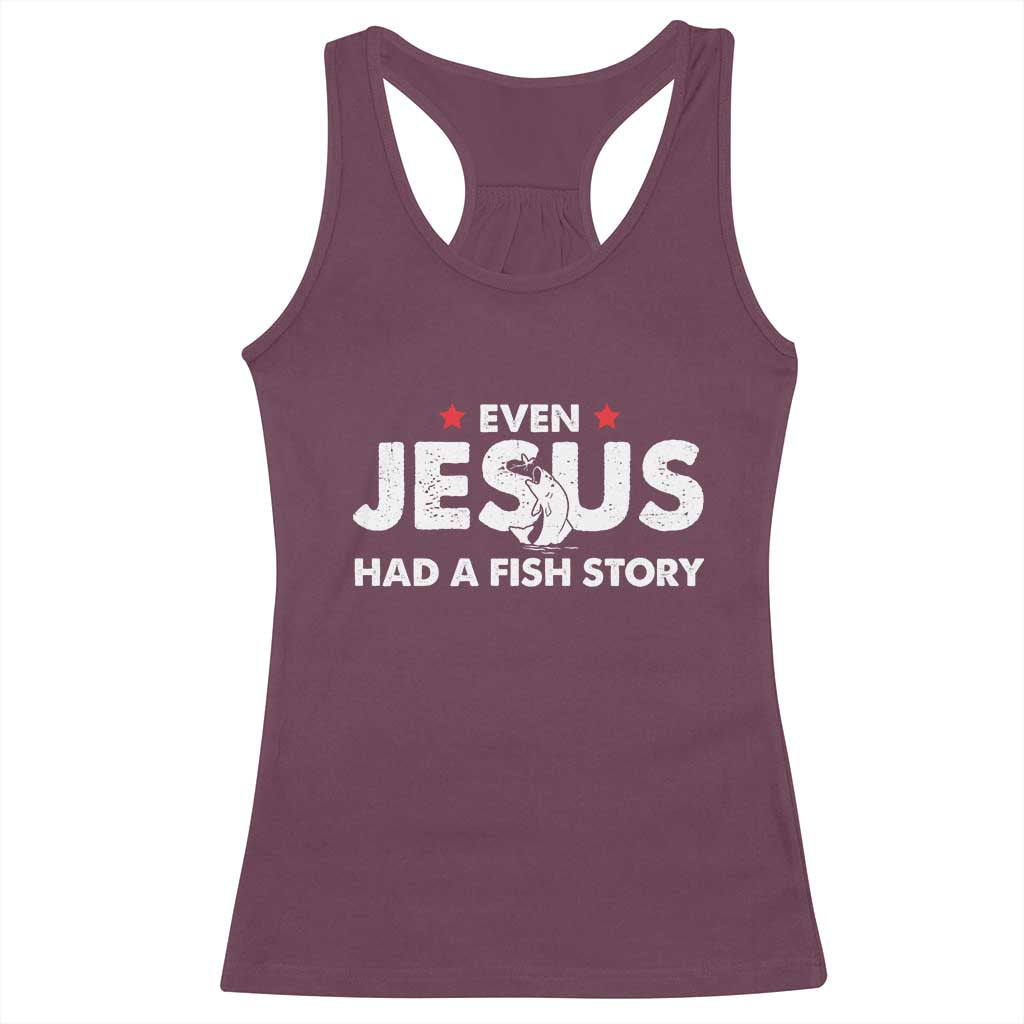 Christian Fishing Racerback Tank Top Even Jesus Had A Fish Story Funny Fisherman - Wonder Print Shop