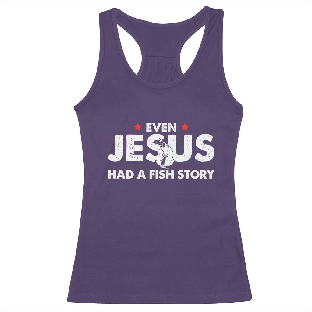 Christian Fishing Racerback Tank Top Even Jesus Had A Fish Story Funny Fisherman - Wonder Print Shop