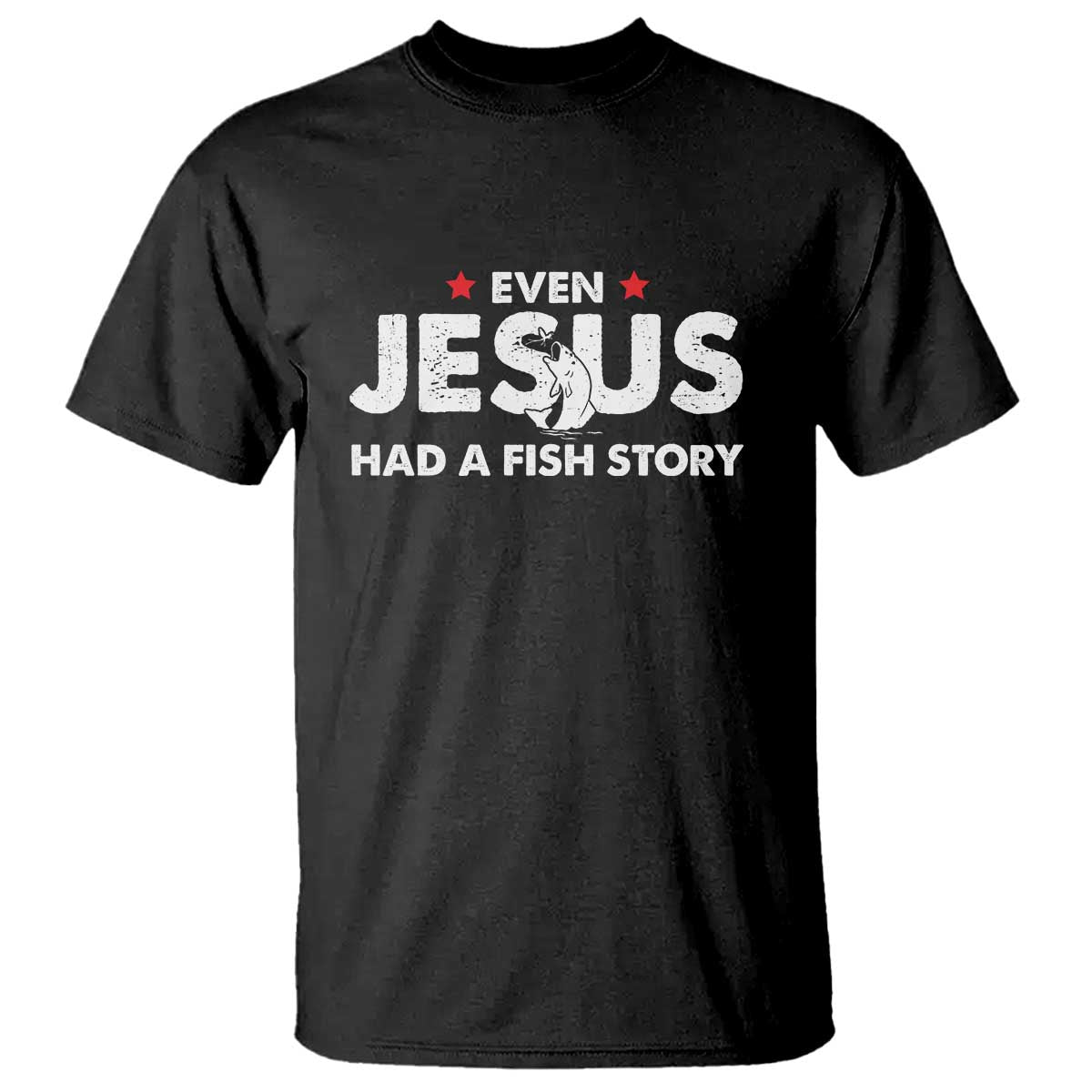 Christian Fishing T Shirt Even Jesus Had A Fish Story Funny Fisherman - Wonder Print Shop