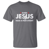 Christian Fishing T Shirt Even Jesus Had A Fish Story Funny Fisherman - Wonder Print Shop