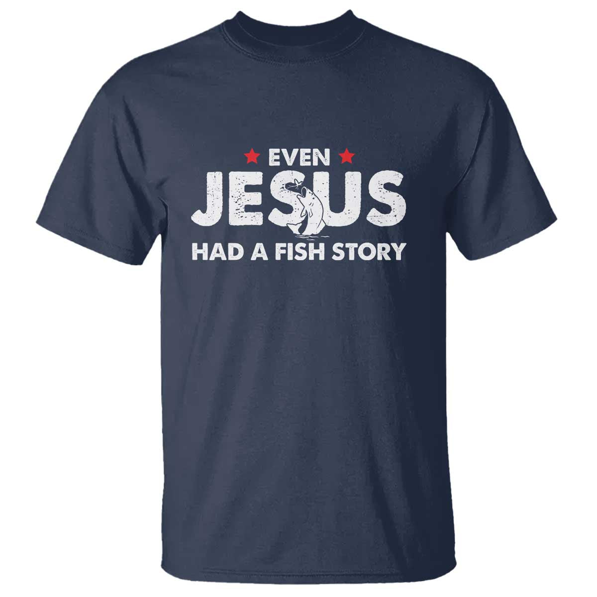 Christian Fishing T Shirt Even Jesus Had A Fish Story Funny Fisherman - Wonder Print Shop