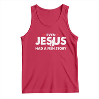 Christian Fishing Tank Top Even Jesus Had A Fish Story Funny Fisherman - Wonder Print Shop