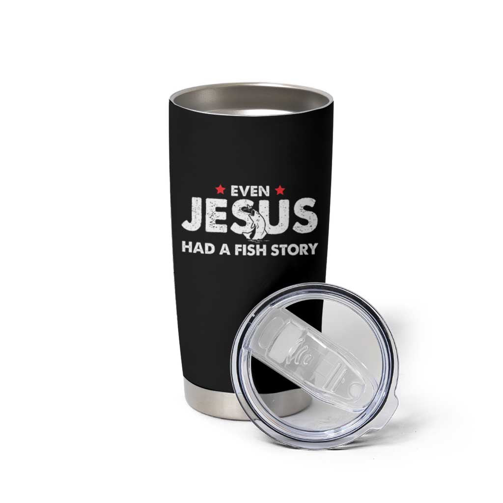 Christian Fishing Tumbler Cup Even Jesus Had A Fish Story Funny Fisherman - Wonder Print Shop