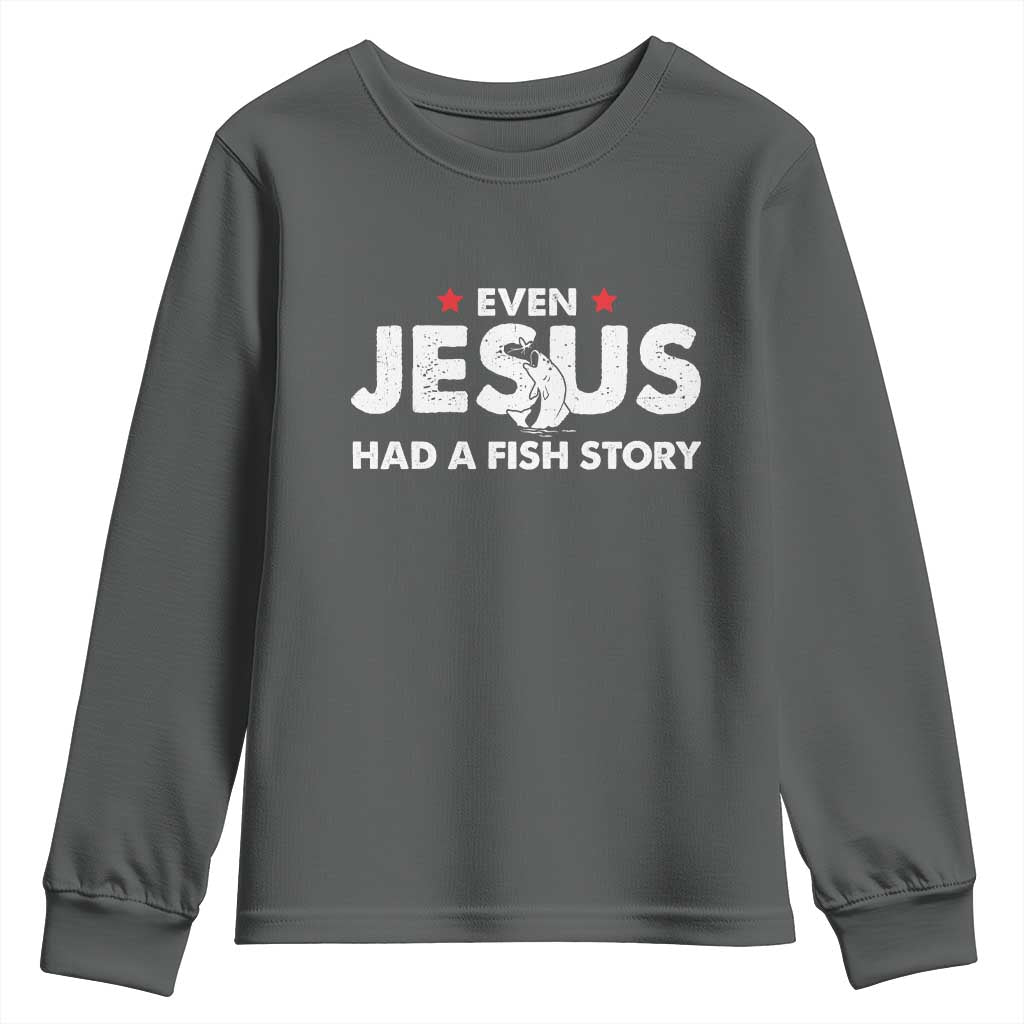 Christian Fishing Youth Sweatshirt Even Jesus Had A Fish Story Funny Fisherman - Wonder Print Shop