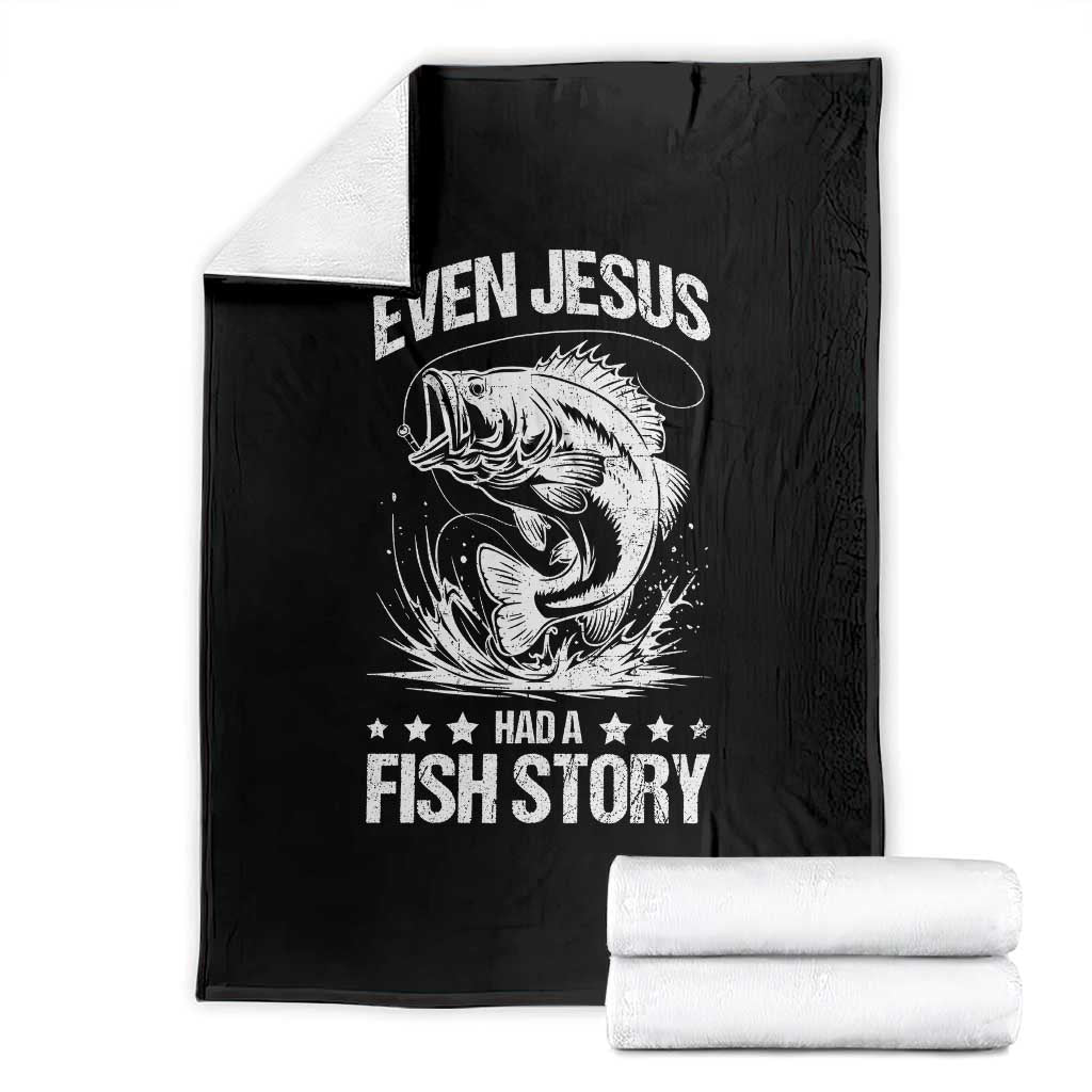 Funny Fishing Throw Blanket Even Jesus Had A Fish Story Funny Christian Fisherman - Wonder Print Shop