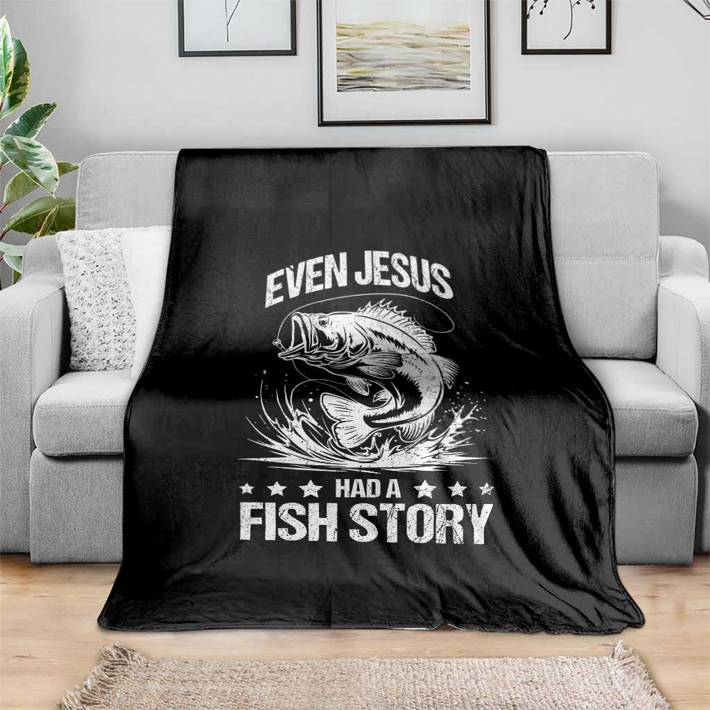 Funny Fishing Throw Blanket Even Jesus Had A Fish Story Funny Christian Fisherman - Wonder Print Shop