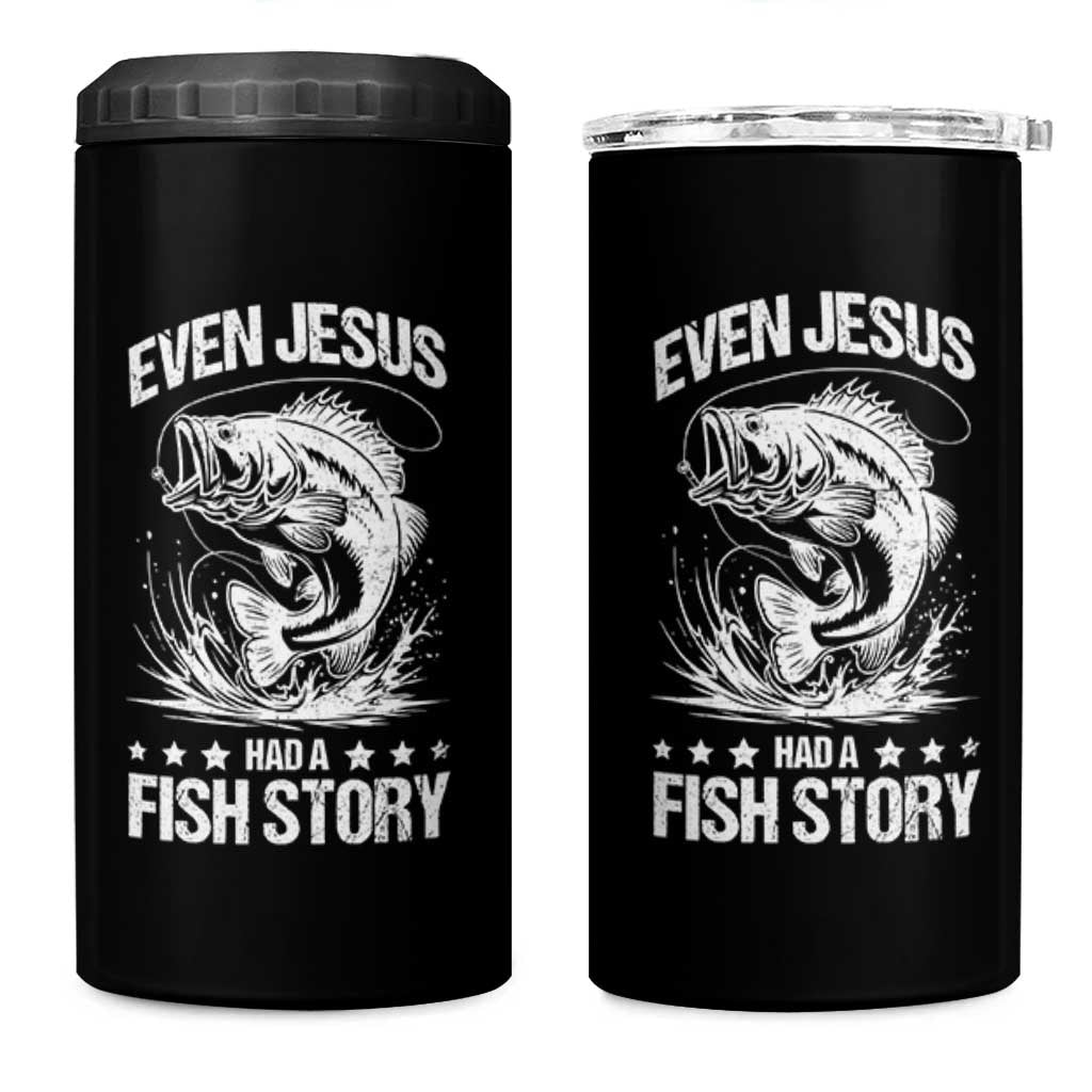 Funny Fishing 4 in 1 Can Cooler Tumbler Even Jesus Had A Fish Story Funny Christian Fisherman - Wonder Print Shop