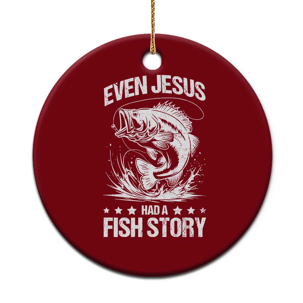 Funny Fishing Ceramic Ornament Even Jesus Had A Fish Story Funny Christian Fisherman - Wonder Print Shop