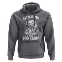 Funny Fishing Hoodie Even Jesus Had A Fish Story Funny Christian Fisherman - Wonder Print Shop