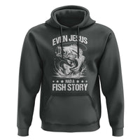 Funny Fishing Hoodie Even Jesus Had A Fish Story Funny Christian Fisherman - Wonder Print Shop