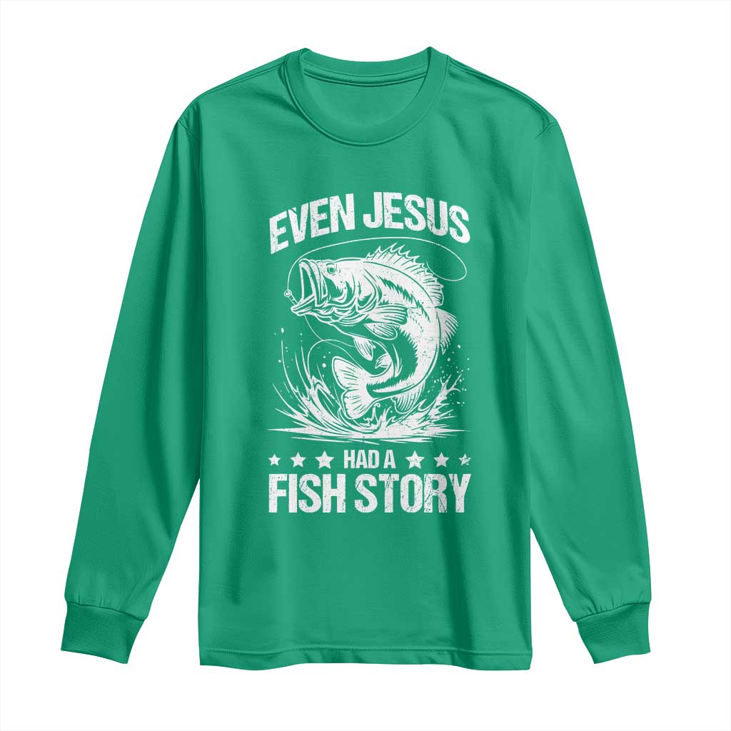 Funny Fishing Long Sleeve Shirt Even Jesus Had A Fish Story Funny Christian Fisherman - Wonder Print Shop