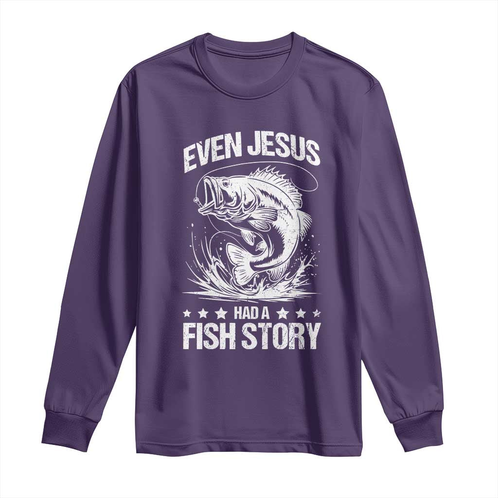 Funny Fishing Long Sleeve Shirt Even Jesus Had A Fish Story Funny Christian Fisherman - Wonder Print Shop