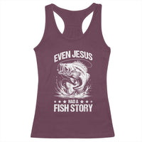 Funny Fishing Racerback Tank Top Even Jesus Had A Fish Story Funny Christian Fisherman - Wonder Print Shop