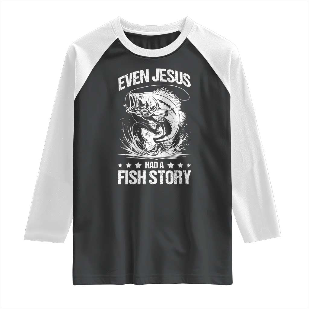 Funny Fishing Raglan Shirt Even Jesus Had A Fish Story Funny Christian Fisherman - Wonder Print Shop